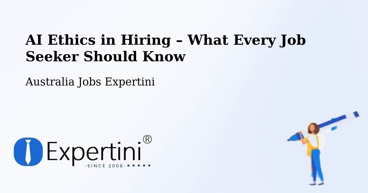 AI Ethics in Recruitment & Hiring – Darra - Darra, Australia Jobs Expertini