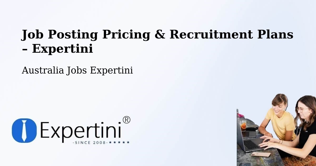 Job Posting Pricing & Recruitment Plans – Darra - Darra, Australia Jobs Expertini